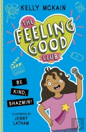 The Feeling Good Club: Be Kind, Shazmin!