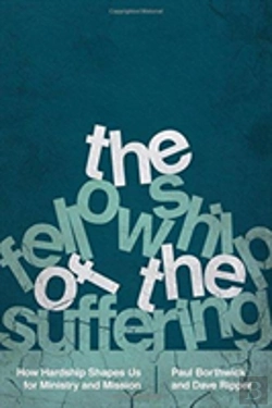 Bertrand.pt - The Fellowship Of The Suffering Â€“ How Hardship Shapes Us For Ministry And Mission