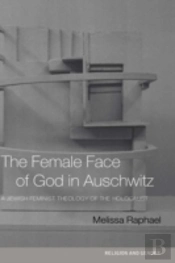 The Female Face Of God In Auschwitz