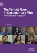 The Female Gaze In Documentary Film
