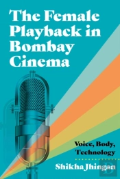 The Female Playback In Bombay Cinema