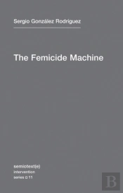The Femicide Machine