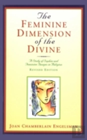 The Feminine Dimension Of The Divine