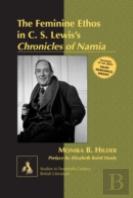 The Feminine Ethos In C. S. Lewis'S Â«Chronicles Of Narniaâ»