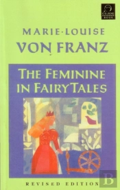 The Feminine In Fairy Tales