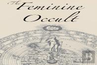 The Feminine Occult