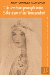 The Feminine Principle In The Sikh Vision Of The Transcendent