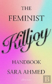 The Feminist Killjoy Handbook