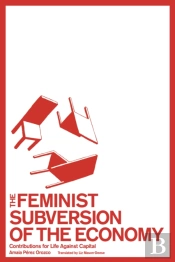 The Feminist Subversion Of The Economy