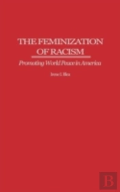 The Feminization Of Racism