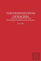 The Feminization Of Racism