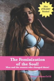 The Feminization Of The Soul!