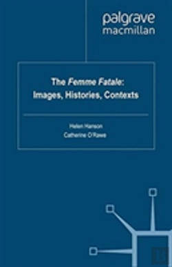 Bertrand.pt - The Femme Fatale: Images, Histories, Contexts