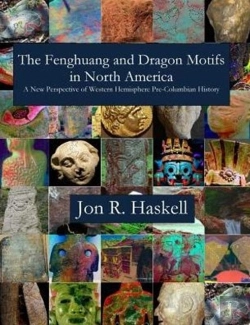 Bertrand.pt - The Fenghuang And Dragon Motifs In North America: A New Perspective Of Western Hemisphere Pre-Columbian History Jon R.