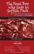 The Feral Boy Who Lives In Griffith Park: Expanded Second Edition