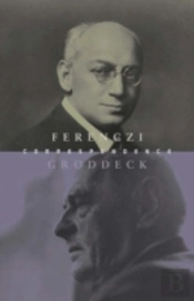 The Ferenczi-Groddeck Letters, 1921-1933