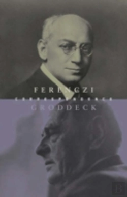 Bertrand.pt - The Ferenczi-Groddeck Letters, 1921-1933