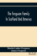 The Ferguson Family In Scotland And America