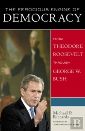 The Ferocious Engine Of Democracy, Updated