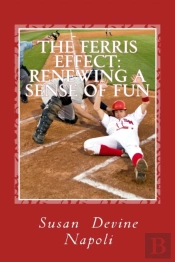 The Ferris Effect: Renewing A Sense Of F