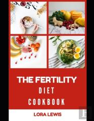 The Fertility Diet Cookbook