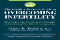 The Fertility Doctor'S Guide To Overcoming Infertility