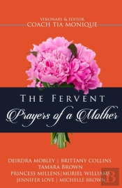 The Fervent Prayers Of A Mothers
