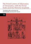 The Festal Letters Of Athanasius Of Alexandria, With The Festal Index And The Historia Acephala