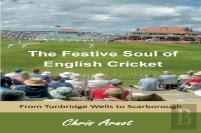 The Festive Soul Of English Cricket