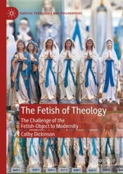 The Fetish Of Theology