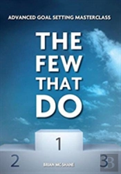 The Few That Do - Advanced Goal Setting Masterclass