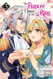 The Fiancee Chosen By The Ring, Vol. 3