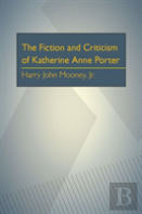 The Fiction And Criticism Of Katherine Anne Porter