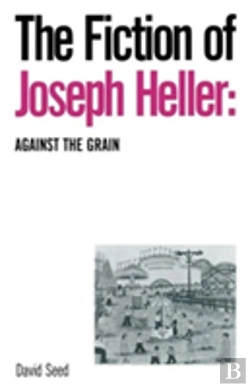Bertrand.pt - The Fiction Of Joseph Heller: Against The Grain