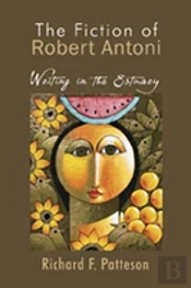 The Fiction Of Robert Antoni