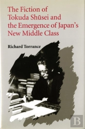 The Fiction Of Tokuda Shusei And The Emergence Of Japan'S New Middle Class