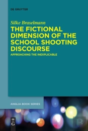 The Fictional Dimension Of The School Shooting Discourse