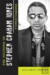 The Fictions Of Stephen Graham Jones