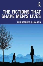 The Fictions That Shape Men'S Lives