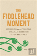 The Fiddlehead Moment