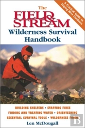 The Field And Stream Wilderness Survival Handbook