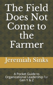 The Field Does Not Come To The Farmer