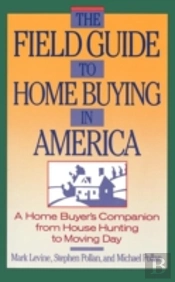 The Field Guide To Home Buying In America