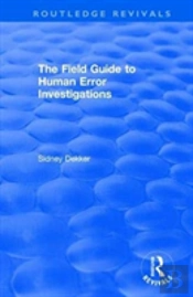 The Field Guide To Human Error Investigations