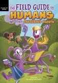 The Field Guide To Humans And Other Dangerous Beasts