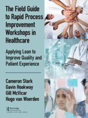 The Field Guide To Rapid Process Improvement Workshops In Healthcare