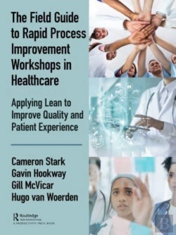 Bertrand.pt - The Field Guide To Rapid Process Improvement Workshops In Healthcare