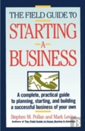 The Field Guide To Starting A Business