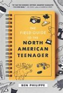 The Field Guide To The North American Teenager