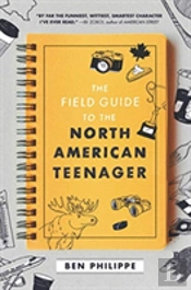 The Field Guide To The North American Teenager